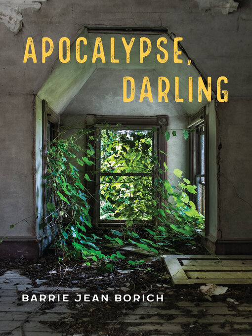 Title details for Apocalypse, Darling by Barrie Jean Borich - Available